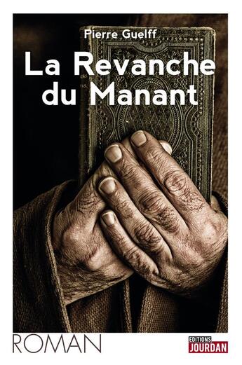 Couverture du livre « La revanche du manant » de Pierre Guelff aux éditions Jourdan