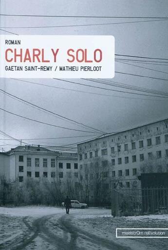 Couverture du livre « Charly solo » de Mathieu Pierloot aux éditions Maelstrom