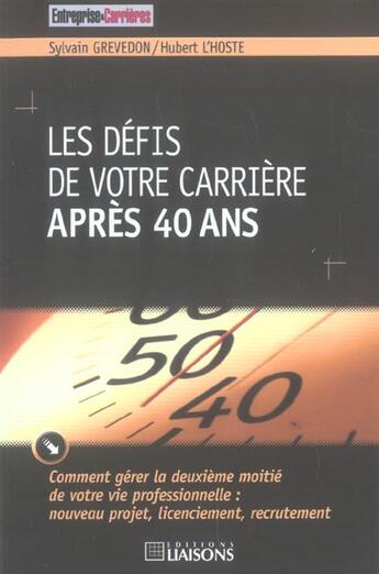 Couverture du livre « Les Defis De Votre Carriere Apres 40 Ans » de Sylvain Grevedon et Hubert L'Hoste aux éditions Liaisons