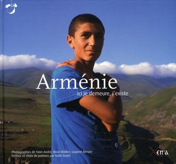 Couverture du livre « Arménie ; ici je demeure, j'existe » de Collectif/Walker aux éditions Xenia