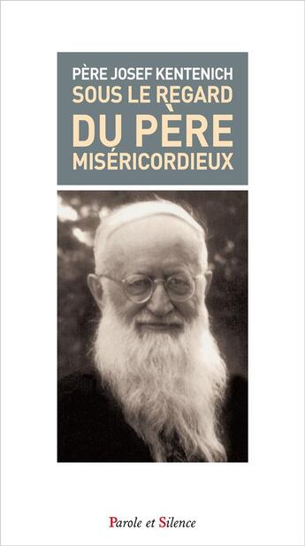 Couverture du livre « Sous le regard du père miséricordieux » de Josef Kentenich aux éditions Parole Et Silence