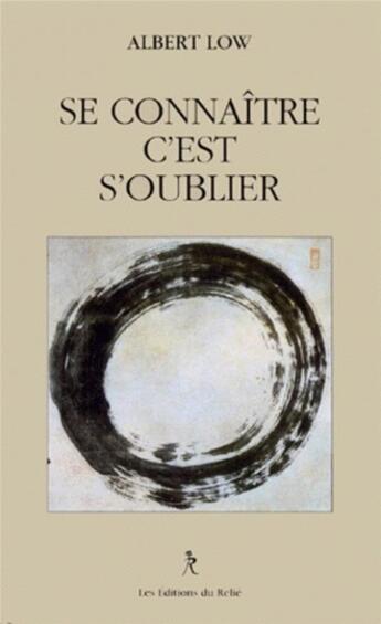 Couverture du livre « Se connaître, c'est s'oublier » de Albert Low aux éditions Relie