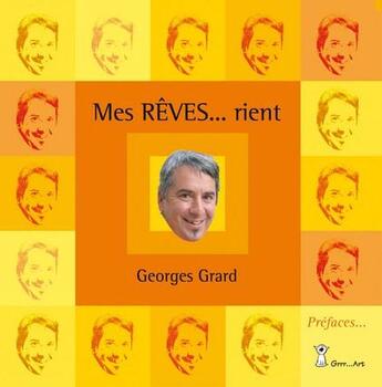 Couverture du livre « Mes rêves rient » de Georges Grard aux éditions Grrr...art