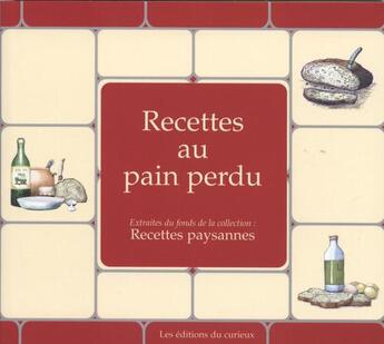 Couverture du livre « RECETTES PAYSANNES ; recettes au pain perdu » de Du Curieux aux éditions Du Curieux