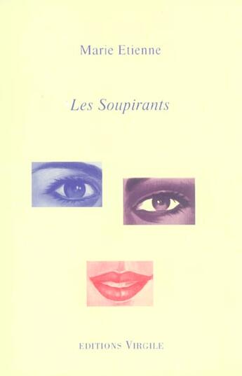 Couverture du livre « Les soupirants » de Etienne Marie aux éditions Virgile