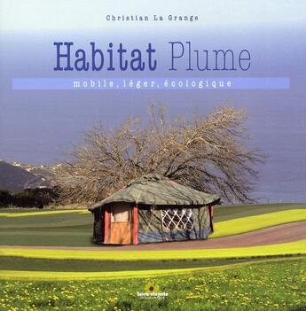 Couverture du livre « L'habitat plume » de Christian Lagrange aux éditions Terre Vivante