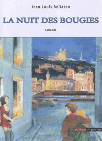 Couverture du livre « La nuit des bougies » de Jean-Louis Bellaton aux éditions Editions Du Poutan