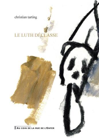 Couverture du livre « Le luth déclasse » de Christian Tarting aux éditions Artgo & Cie