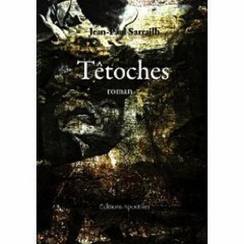 Couverture du livre « Tétoches » de Jean-Paul Sarrailh aux éditions Apostilles