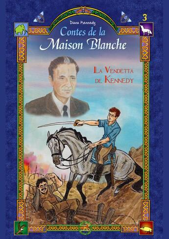 Couverture du livre « Contes de la maison blanche nr.3 la vendetta de kennedy » de Kennedy Diana aux éditions Diana Kennedy