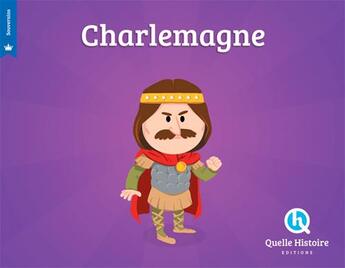 Couverture du livre « Charlemagne » de  aux éditions Quelle Histoire