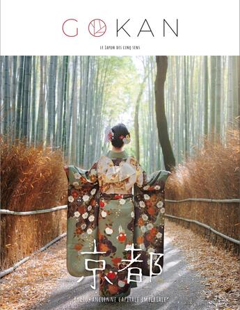 Couverture du livre « Gokan : Kyoto, le Japon des cinq sens » de  aux éditions Revue Gokan