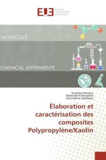 Couverture du livre « Élaboration et caractérisation des composites Polypropylène/Kaolin » de Ouahiba Meziane et Abderrahim Bensedira et Nacerddine Haddaoui aux éditions Editions Universitaires Europeennes