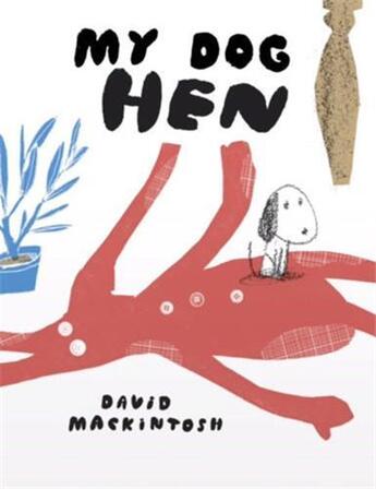 Couverture du livre « My dog, hen » de David Mackintosh aux éditions Prestel