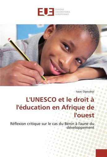 Couverture du livre « L'unesco et le droit a l'education en afrique de l'ouest » de Ogoubiyi Isaac aux éditions Editions Universitaires Europeennes