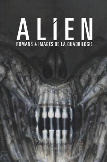 Couverture du livre « Alien ; romans & images de la quadrilogie » de Alan Dean Foster et Ann C. Crispin aux éditions Bragelonne
