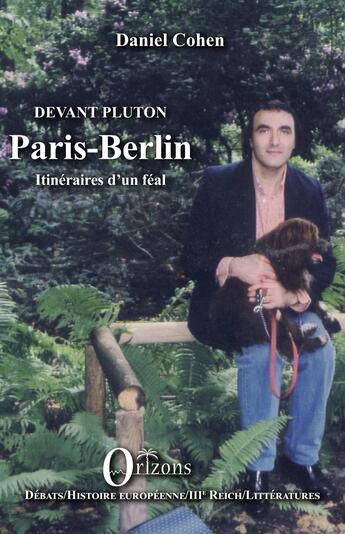 Couverture du livre « Devant Pluton, Paris-Berlin : Itinéraires d'un féal » de Daniel Cohen aux éditions Orizons