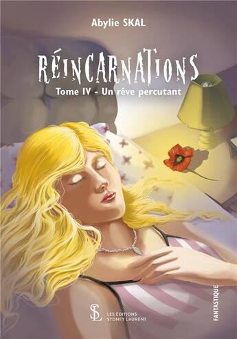 Couverture du livre « Reincarnations tome iv un reve percutant » de Abylie Skal aux éditions Sydney Laurent