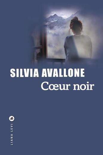 Couverture du livre « Coeur noir » de Silvia Avallone aux éditions Liana Levi