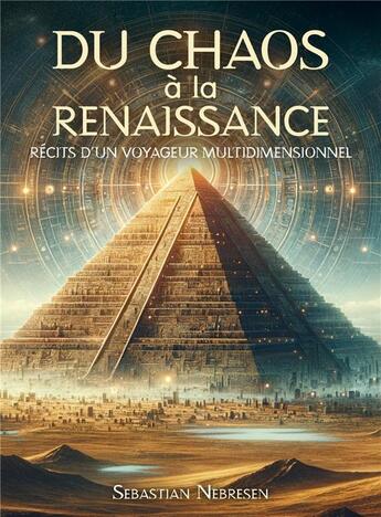 Couverture du livre « Resurgens : Du Chaos à la Renaissance : Récits d'un Voyageur Multidimensionnel » de Sebastian Nebresen aux éditions Librinova