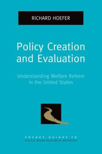 Couverture du livre « Policy Creation and Evaluation: Understanding Welfare Reform in the Un » de Hoefer Richard aux éditions Oxford University Press Usa