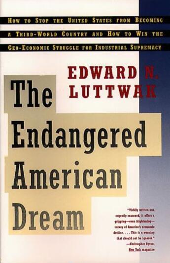 Couverture du livre « Endangered American Dream » de Edward N. Luttwak aux éditions Simon & Schuster