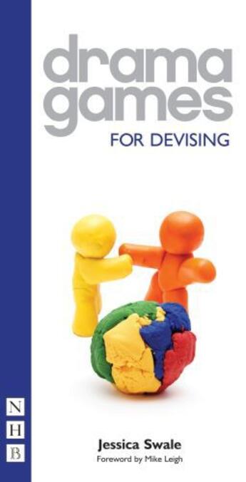 Couverture du livre « Drama Games For Devising (NHB Drama Games) » de Swale Jessica aux éditions Hern Nick Digital