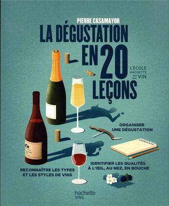 Couverture du livre « La dégustation en 20 leçons » de Pierre Casamayor aux éditions Hachette Pratique