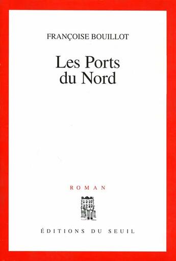 Couverture du livre « Les ports du nord » de Francoise Bouillot aux éditions Seuil