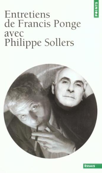 Couverture du livre « Entretiens avec francis ponge » de Philippe Sollers aux éditions Points