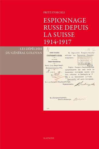 Couverture du livre « Espionnage Russe depuis la Suisse 1914-1917 » de Fritz Stoeckli aux éditions Slatkine