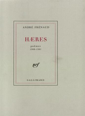 Couverture du livre « Haeres - poemes 1968-1981 » de Andre Frenaud aux éditions Gallimard