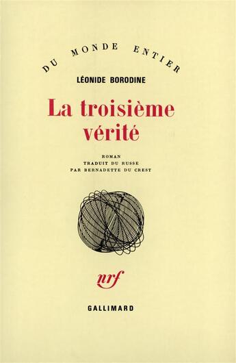 Couverture du livre « La Troisieme Verite » de Leonide Borodine aux éditions Gallimard