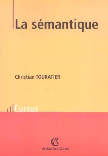 Couverture du livre « La Semantique » de Christian Touratier aux éditions Armand Colin