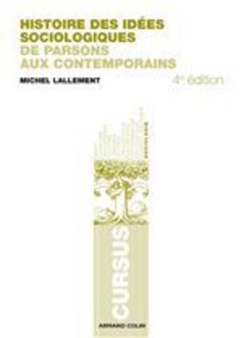 Couverture du livre « Histoire des idées sociologiques Tome 2 ; de Parsons aux contemporains (4e édition) » de Michel Lallement aux éditions Armand Colin