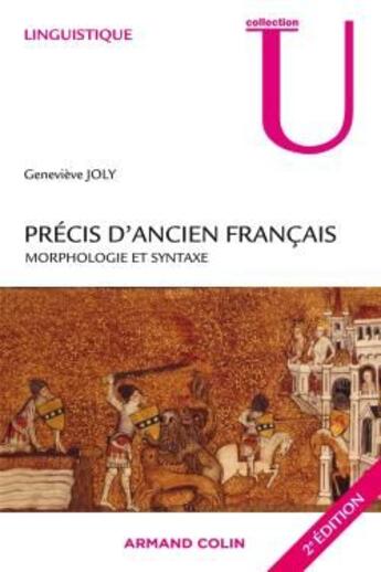 Couverture du livre « Précis d'ancien français ; morphologie et syntaxe (2e édition) » de Genevieve Joly aux éditions Armand Colin