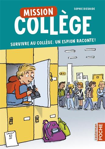 Couverture du livre « Mission collège Tome 1 : survivre au colège : un espion raconte ! » de Sophie Dieuaide aux éditions Casterman