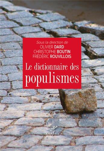 Couverture du livre « Le dictionnaire des populismes » de Frederic Rouvillois et Olivier Dard et Christophe Boutin et Collectif aux éditions Cerf