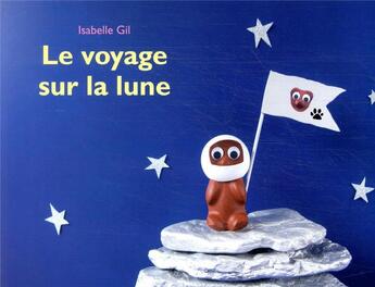 Couverture du livre « Le voyage sur la lune » de Isabelle Gil aux éditions Ecole Des Loisirs