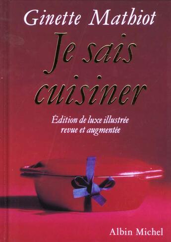 Couverture du livre « Je Sais Cuisiner ( De Luxe) » de Ginette Mathiot aux éditions Albin Michel