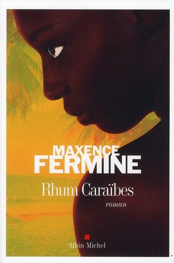 Couverture du livre « Rhum caraïbes » de Maxence Fermine aux éditions Albin Michel