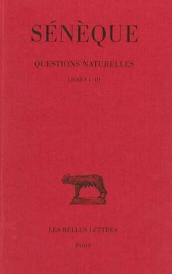 Couverture du livre « Questions naturelles Tome 1 ; L1-3 » de Seneque aux éditions Belles Lettres