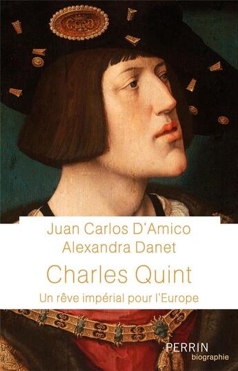 Couverture du livre « Charles Quint » de Juan-Carlos D Amico et Alexandra Danet aux éditions Perrin