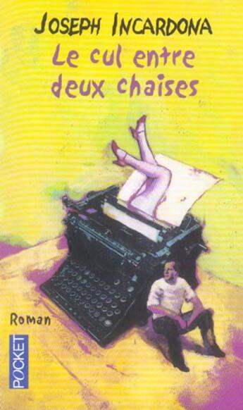 Couverture du livre « Le cul entre deux chaises » de Joseph Incardona aux éditions Pocket