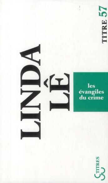 Couverture du livre « Les évangiles du crime » de Linda Le aux éditions Christian Bourgois