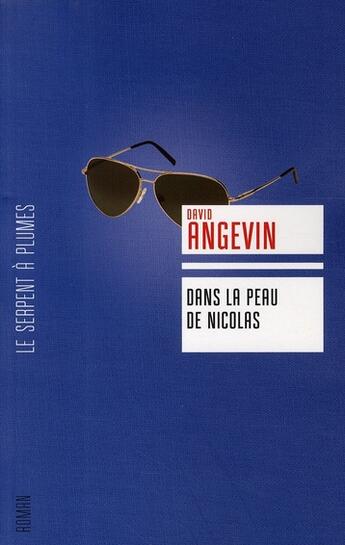 Couverture du livre « Dans la peau de Nicolas » de David Angevin aux éditions Serpent A Plumes