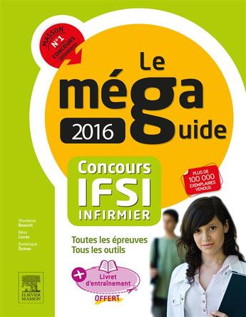 Couverture du livre « Méga guide ; concours IFSI (édition 2016) » de Ghyslaine Benoist et Remi Lucas et Dominique Dumas aux éditions Elsevier-masson