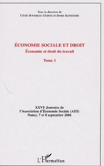 Couverture du livre « Économie sociale et droit t.1 ; économie et droit du travail » de Bruno Jeandidier et Bourreau-Dubois Cecile aux éditions L'harmattan