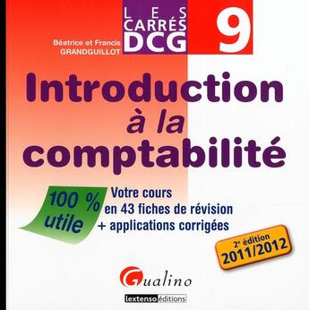 Couverture du livre « Carrés DCG 9 ; introduction à la comptabilité (2e édition) » de Beatrice Grandguillot et Francis Grandguillot aux éditions Gualino