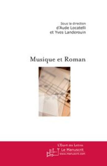 Couverture du livre « Musique et roman » de Landerouin-Y aux éditions Le Manuscrit